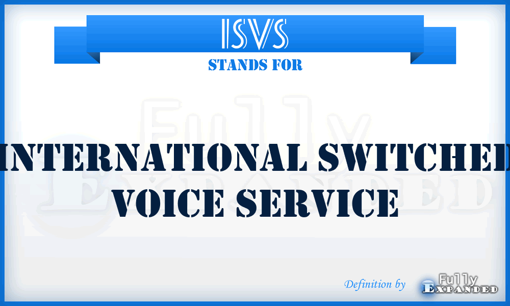 ISVS - international switched voice service