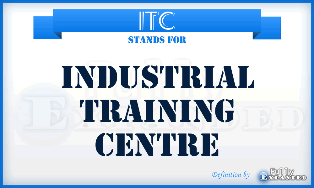 ITC - Industrial Training centre