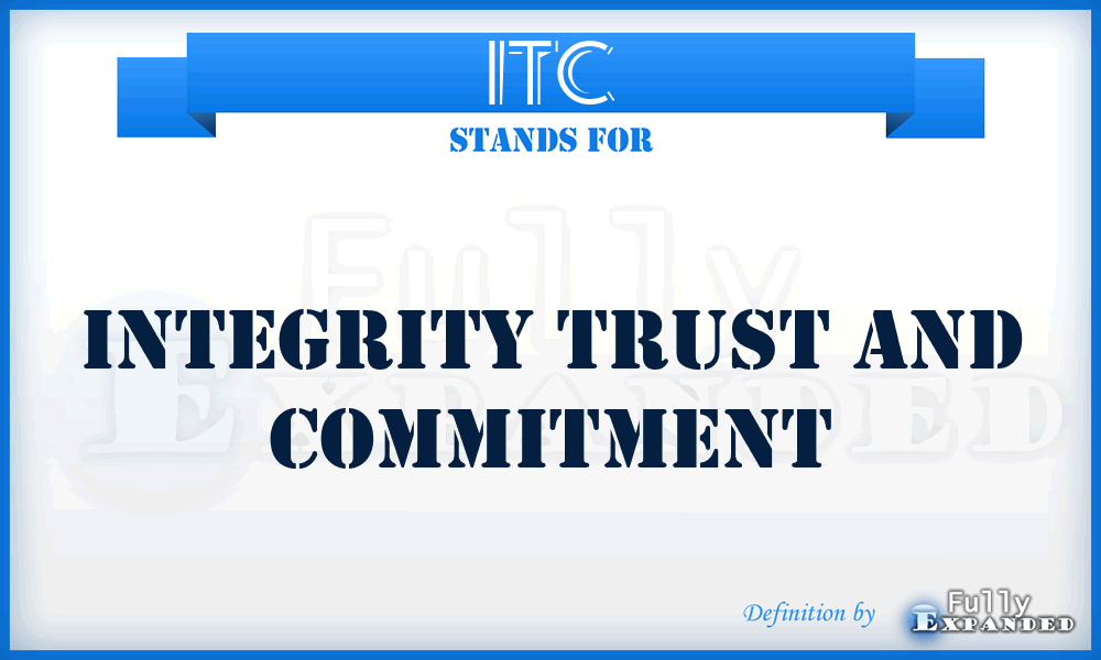 ITC - Integrity Trust and Commitment