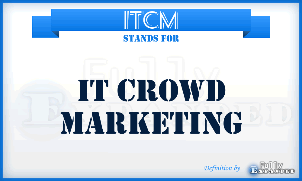 ITCM - IT Crowd Marketing