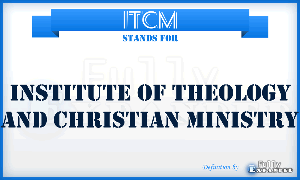 ITCM - Institute of Theology and Christian Ministry