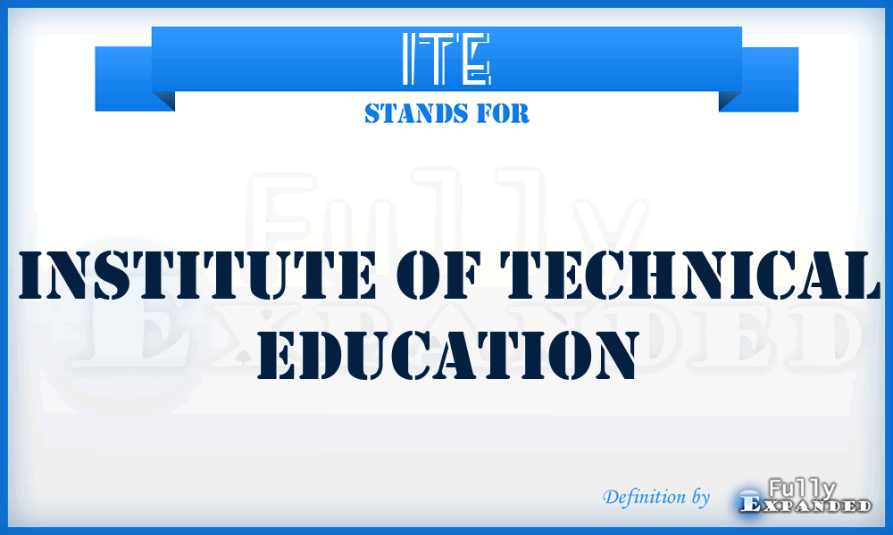 ITE - Institute of Technical Education