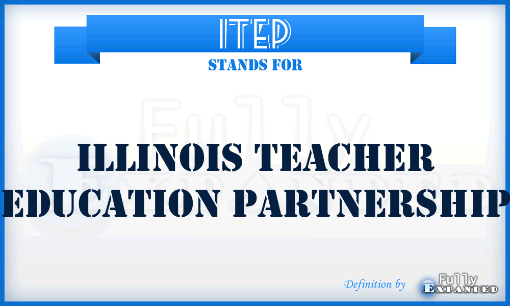 ITEP - Illinois Teacher Education Partnership