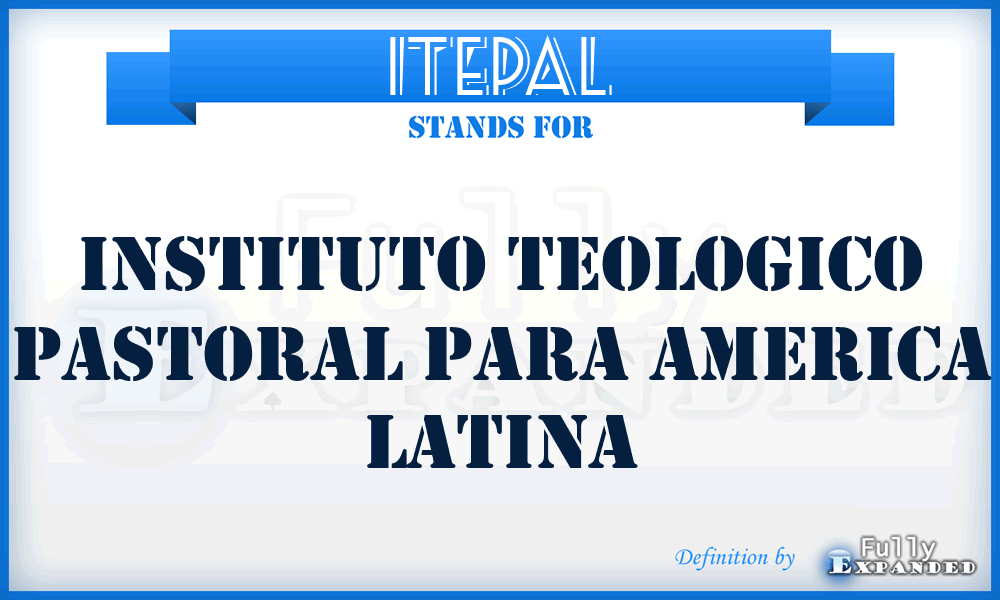 ITEPAL - Instituto Teologico Pastoral para America Latina