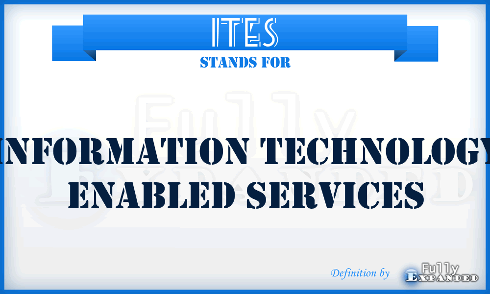 ITES - Information Technology Enabled Services