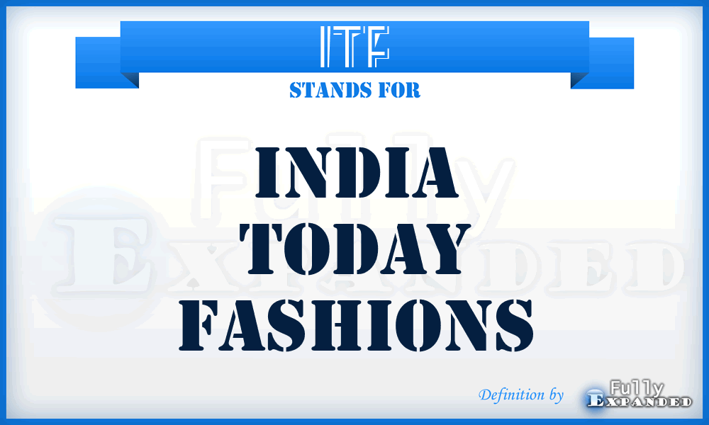 ITF - India Today Fashions