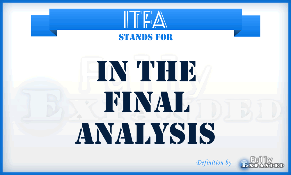 ITFA - In The Final Analysis