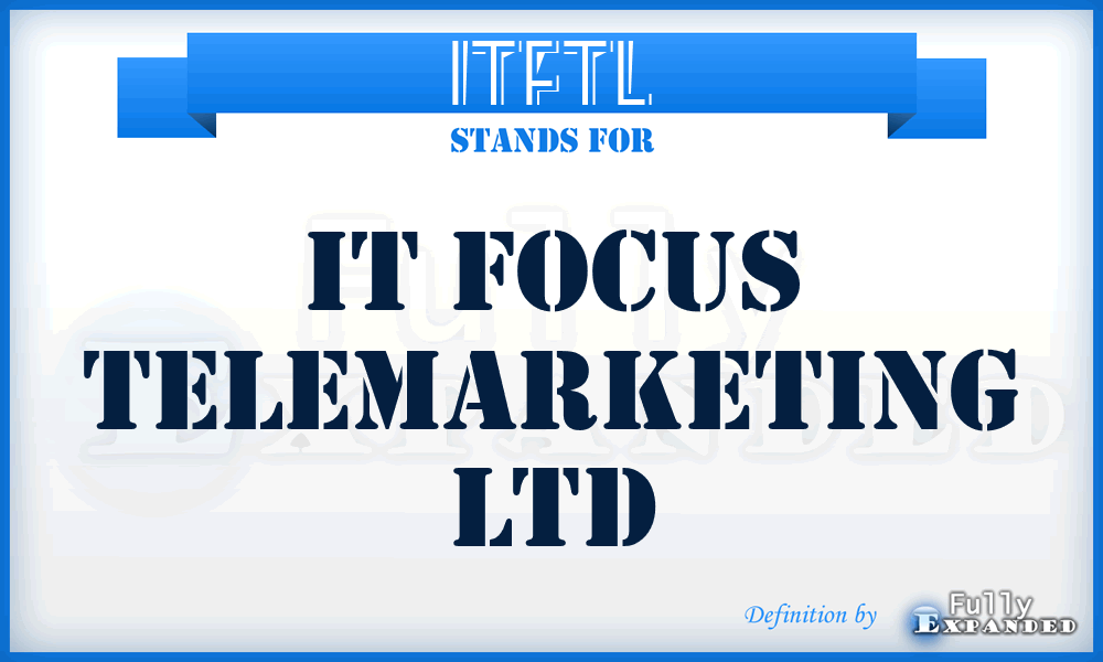 ITFTL - IT Focus Telemarketing Ltd