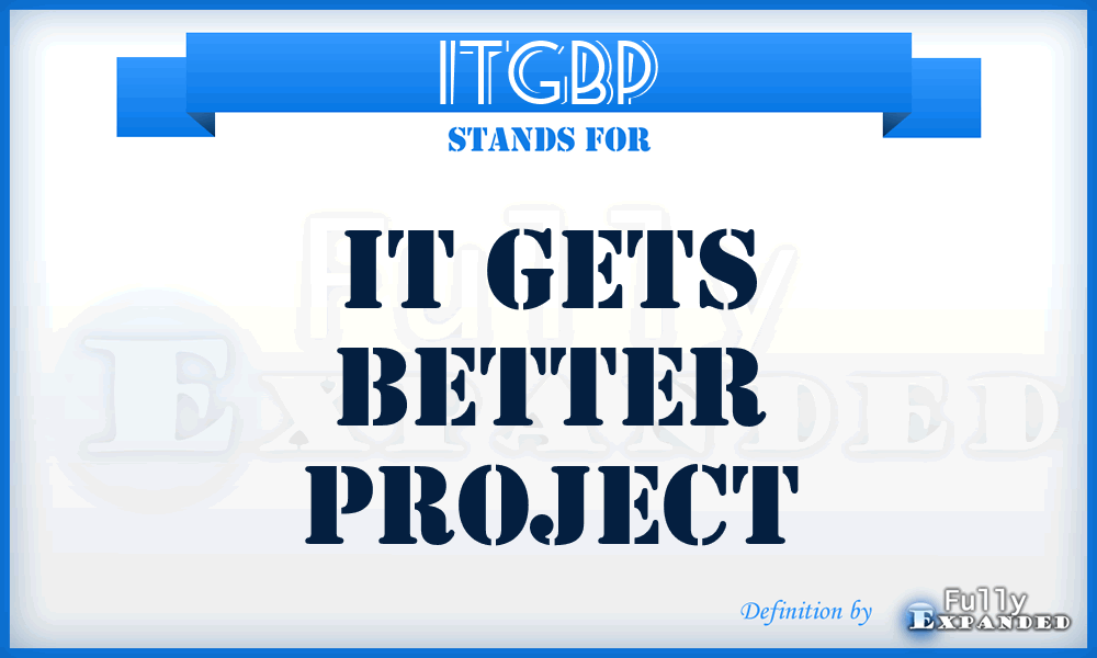 ITGBP - IT Gets Better Project