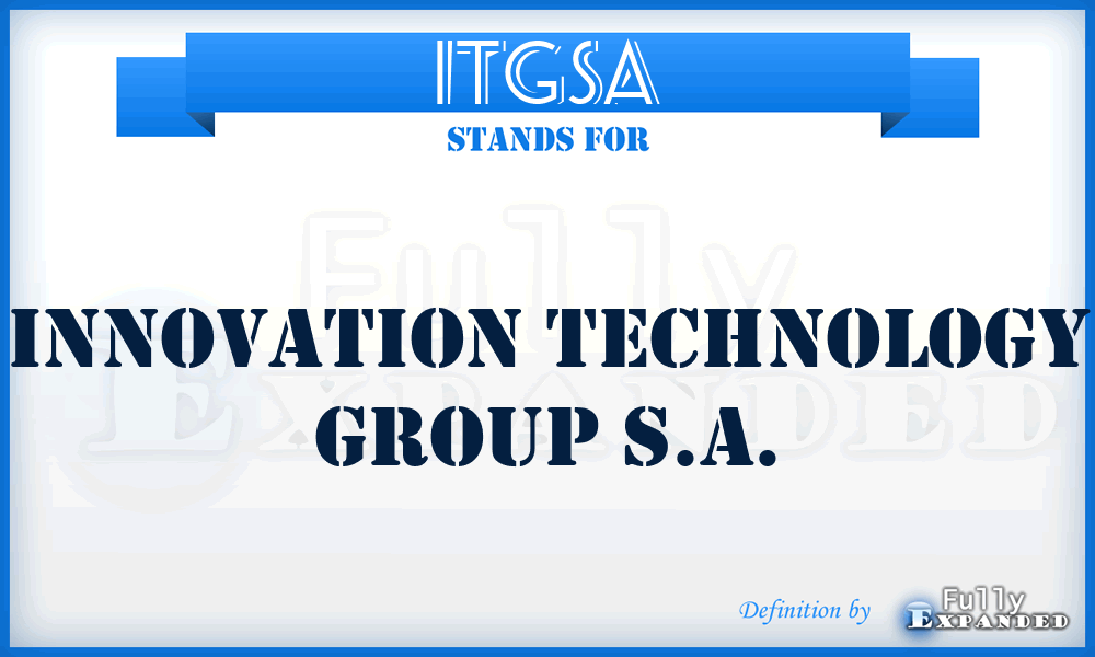ITGSA - Innovation Technology Group S.A.