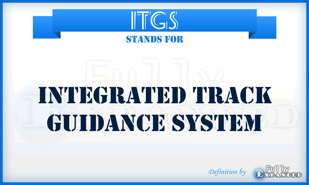 ITGS - Integrated Track Guidance System