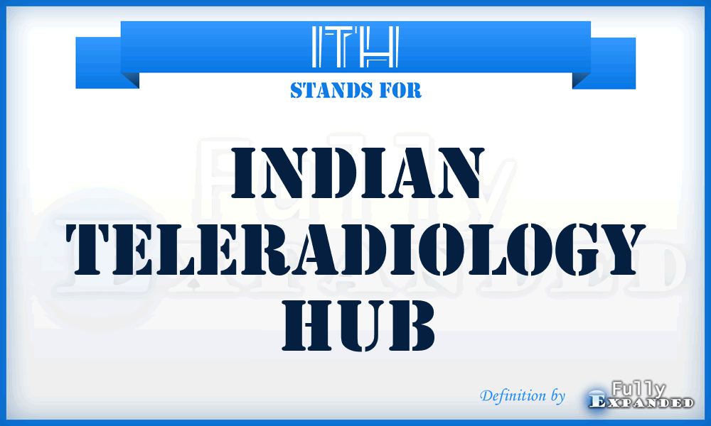 ITH - Indian Teleradiology Hub