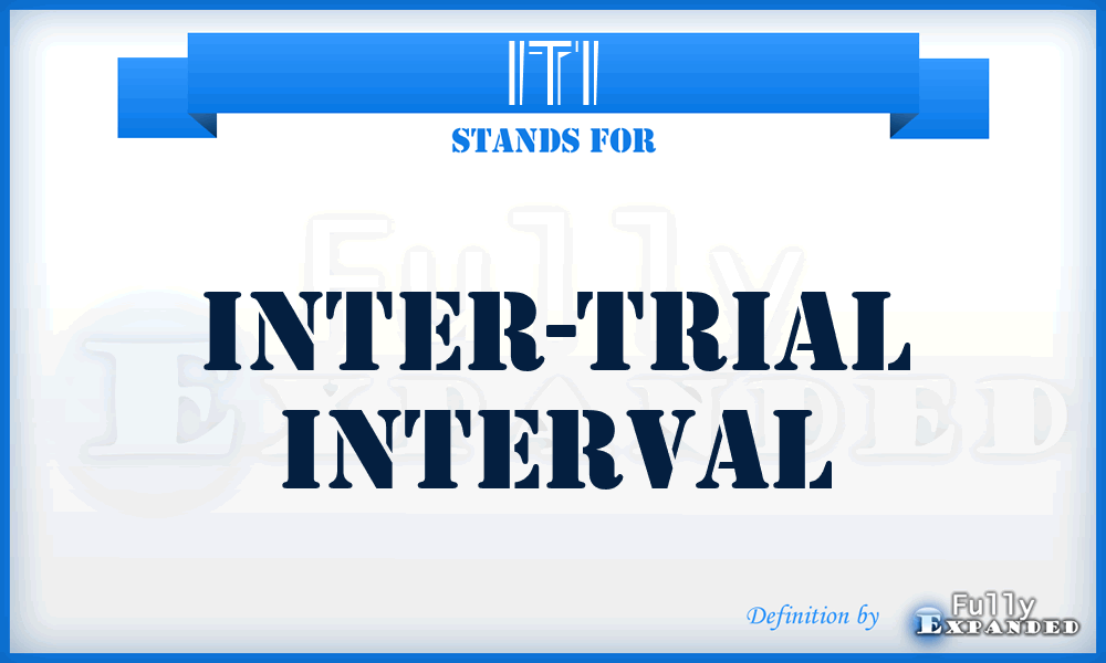 ITI - Inter-Trial Interval