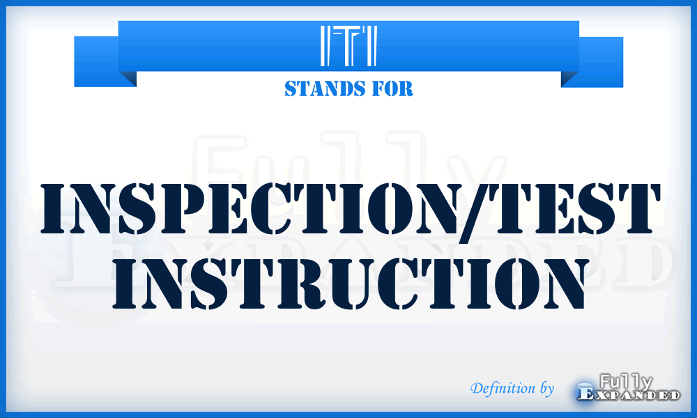 ITI - inspection/test instruction