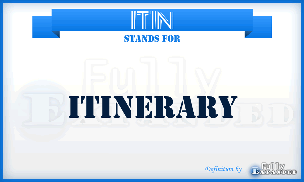 ITIN - Itinerary