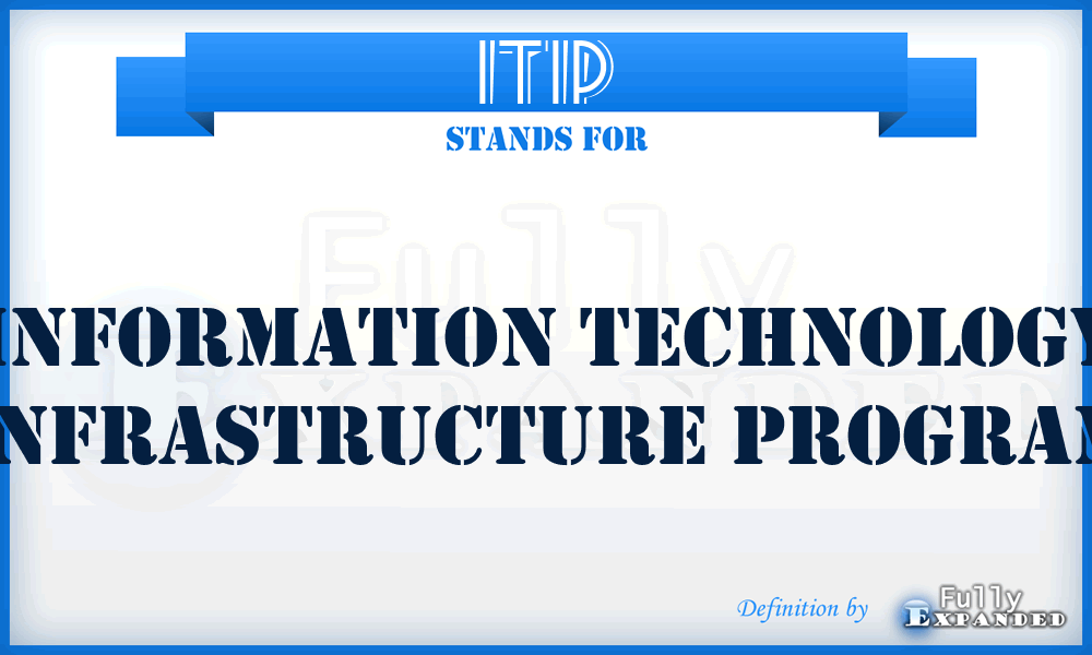 ITIP - Information Technology Infrastructure Program