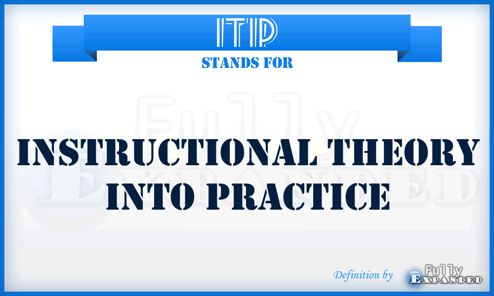 ITIP - Instructional Theory Into Practice