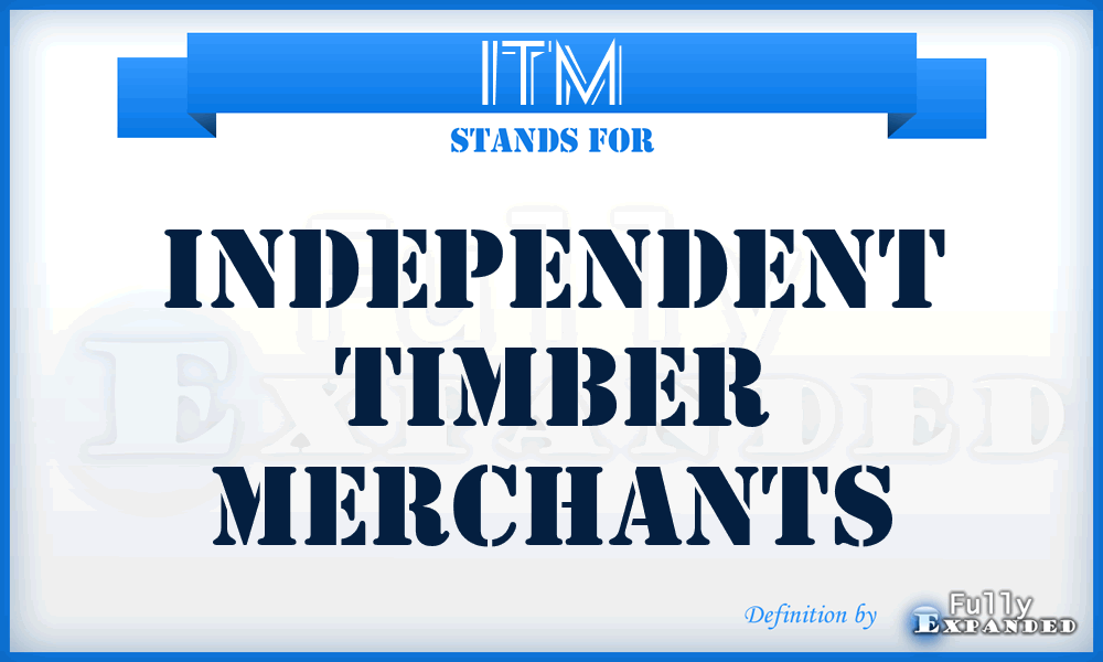ITM - Independent Timber Merchants