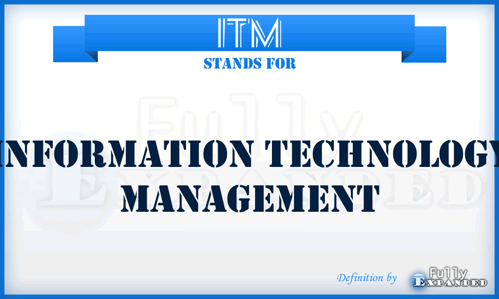 ITM - Information Technology Management