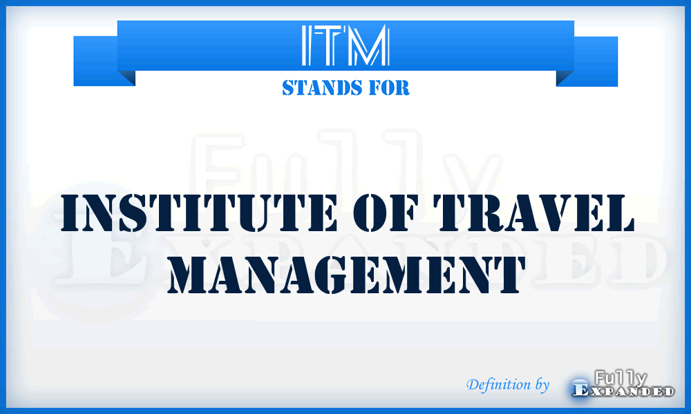 ITM - Institute of Travel Management