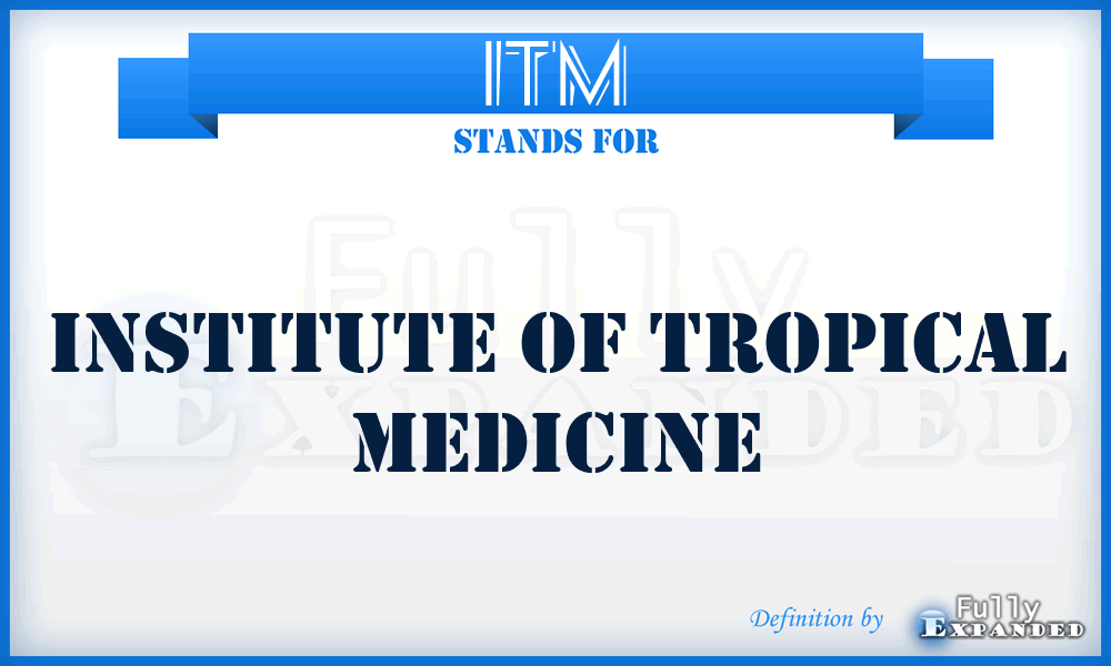 ITM - Institute of Tropical Medicine