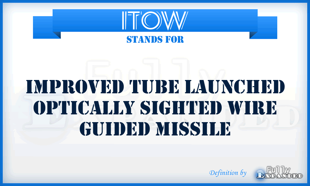 ITOW - Improved Tube launched Optically sighted Wire guided missile