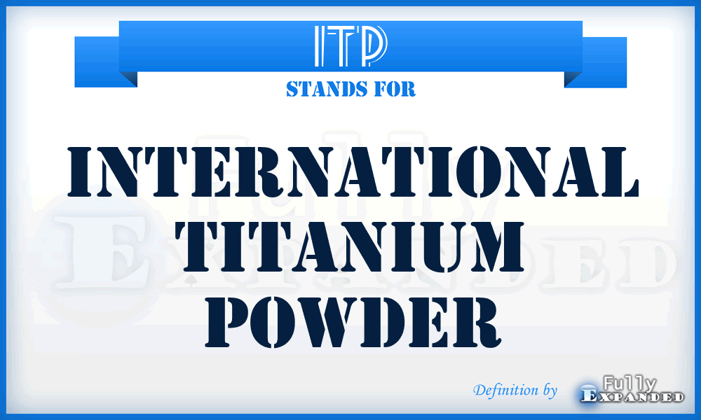 ITP - International Titanium Powder