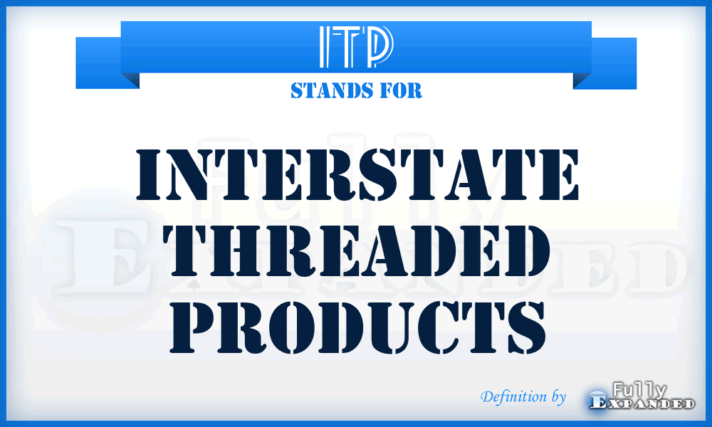 ITP - Interstate Threaded Products