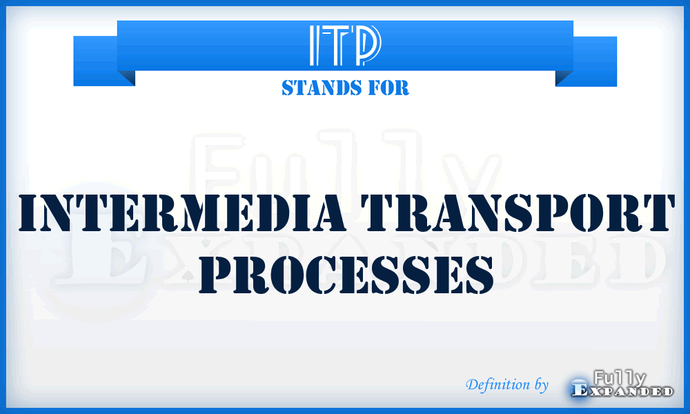 ITP - intermedia transport processes