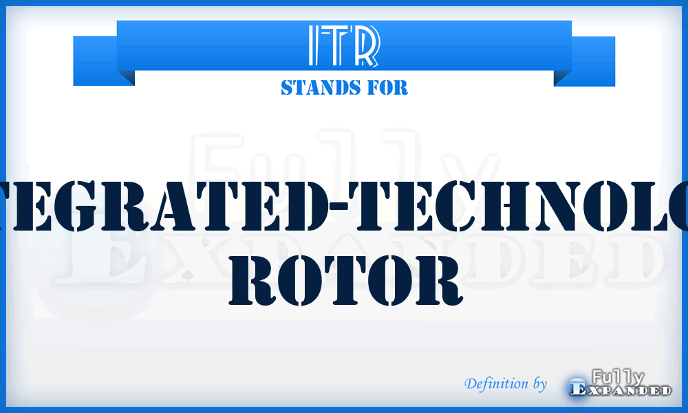 ITR - Integrated-Technology Rotor