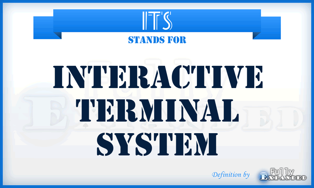 ITS - interactive terminal system