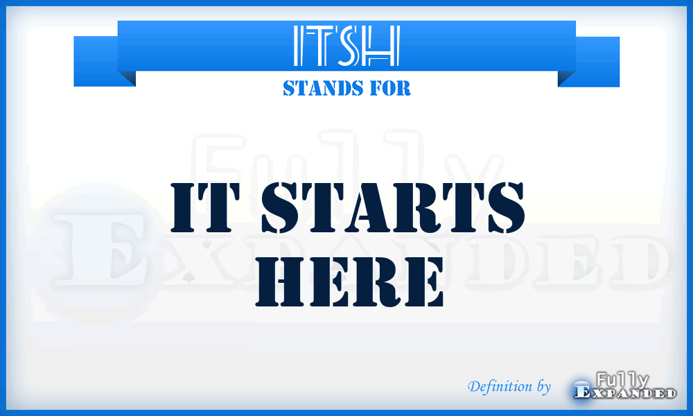 ITSH - IT Starts Here