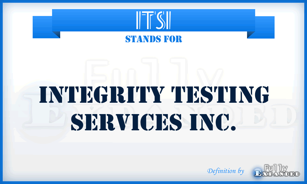 ITSI - Integrity Testing Services Inc.