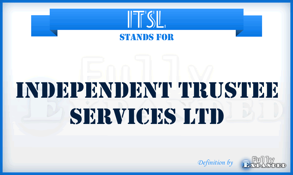 ITSL - Independent Trustee Services Ltd