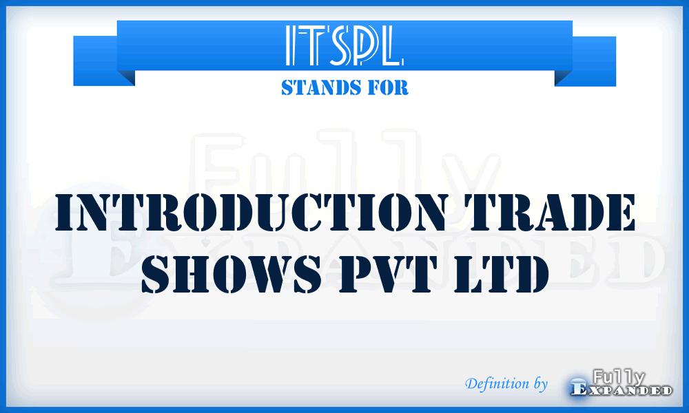 ITSPL - Introduction Trade Shows Pvt Ltd