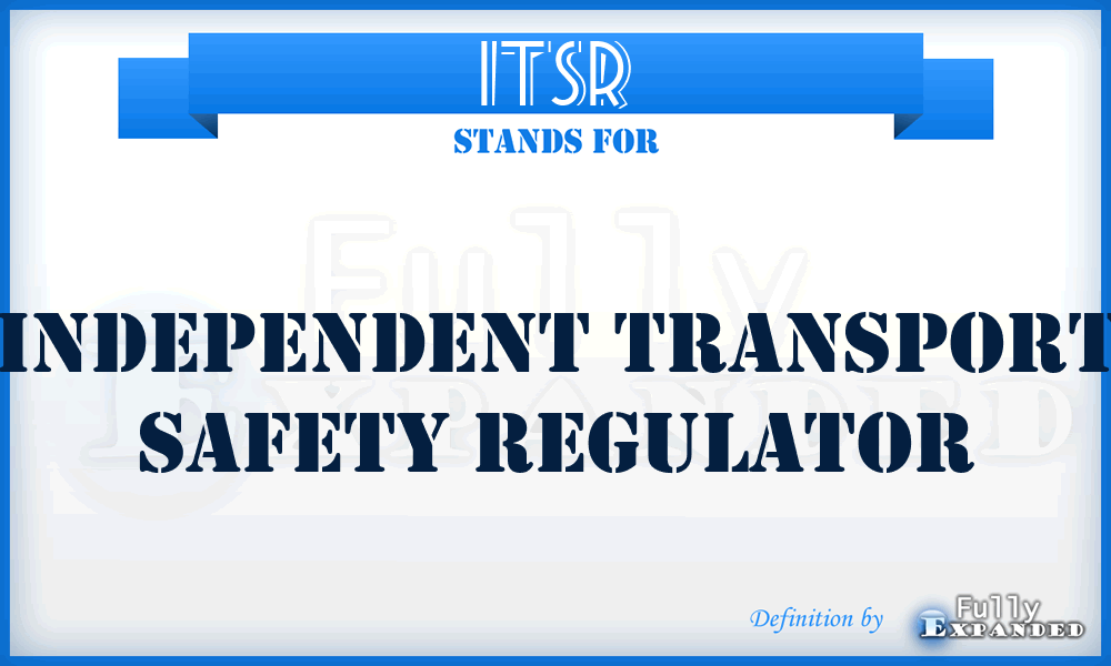 ITSR - Independent Transport Safety Regulator