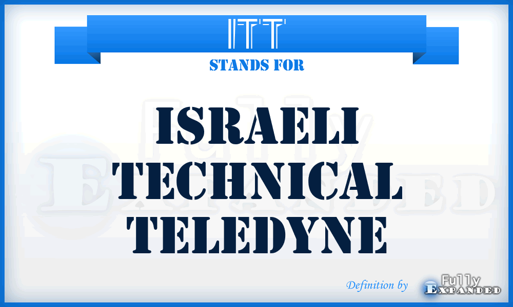 ITT - Israeli Technical Teledyne
