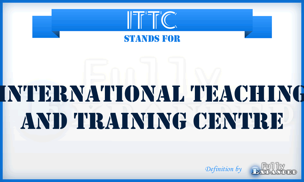 ITTC - International Teaching and Training Centre