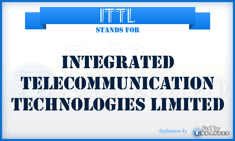 ITTL - Integrated Telecommunication Technologies Limited