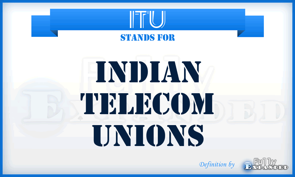 ITU - Indian Telecom Unions
