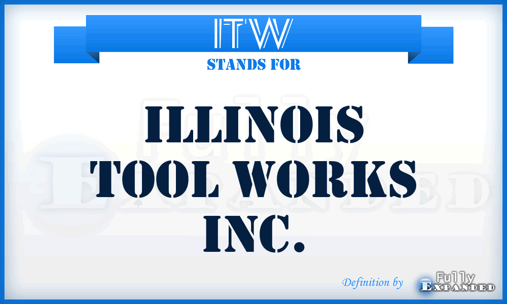 ITW - Illinois Tool Works Inc.