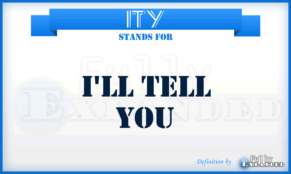 ITY - I'll Tell You