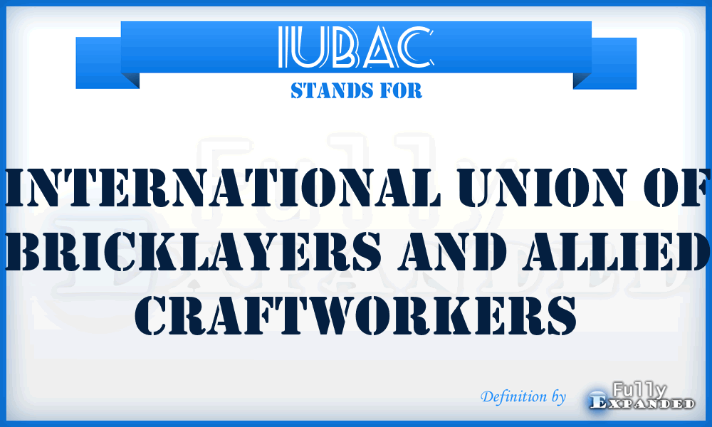 IUBAC - International Union of Bricklayers and Allied Craftworkers