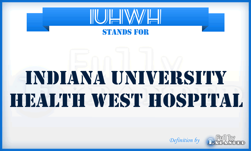 IUHWH - Indiana University Health West Hospital