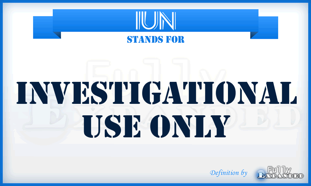 IUN - Investigational Use Only