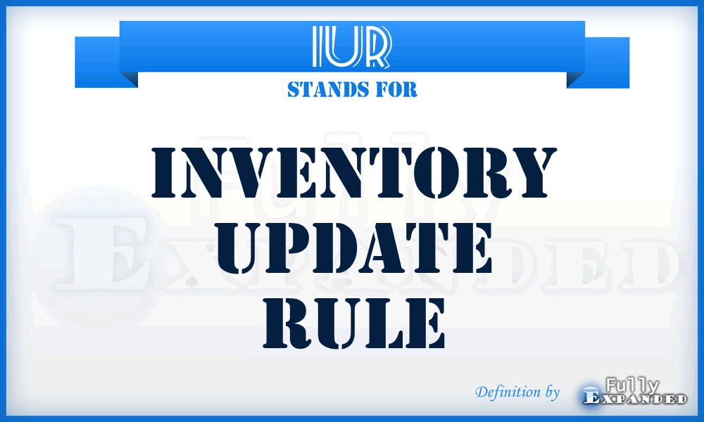 IUR - Inventory Update Rule