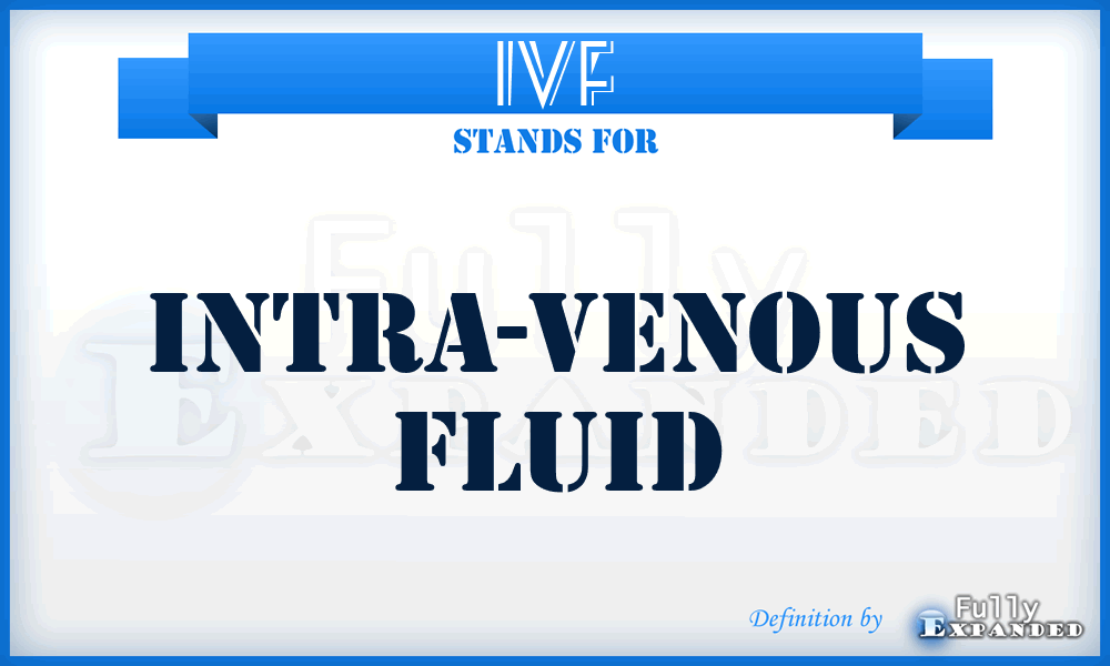 IVF - Intra-Venous Fluid