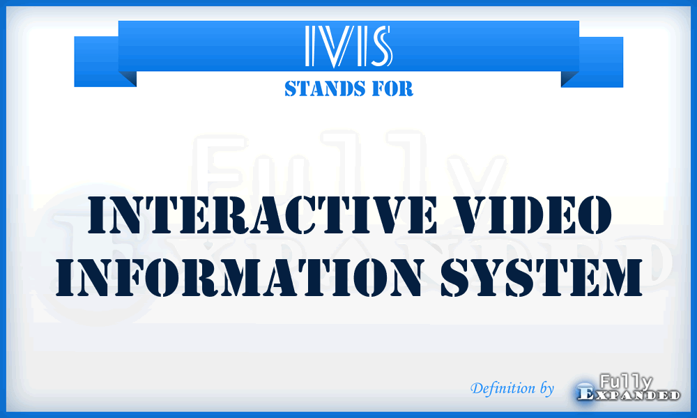 IVIS - Interactive Video Information System
