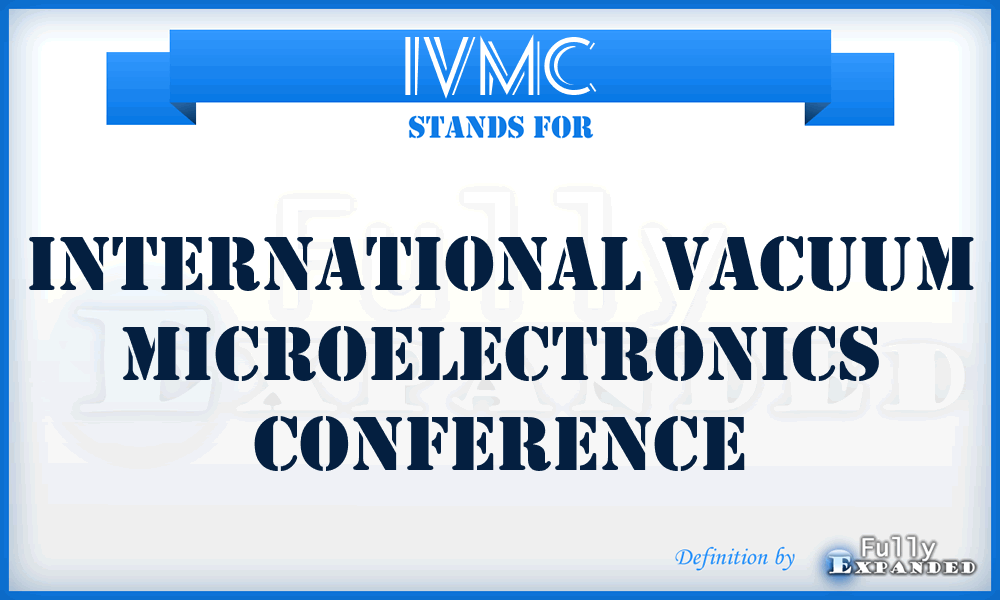 IVMC - International Vacuum Microelectronics Conference
