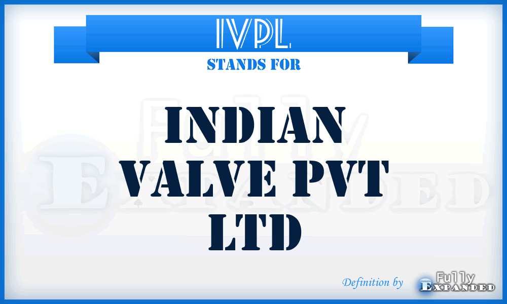 IVPL - Indian Valve Pvt Ltd